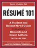 Resume 101: a Student and Recent-Grad Guide to Crafting Resumes and Cover Letters That Land Jobs