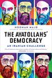The Ayatollahs' Democracy: an Iranian Challenge