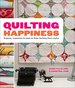 Random House Quilting Happiness: Projects, Inspiration, and Ideas to Make Quilting More Joyful