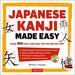 Japanese Kanji Made Easy: (Jlpt Levels N5-N2) Learn 1, 000 Kanji and Kana the Fun and Easy Way (Online Audio Download Included)