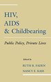 Hiv, Aids and Childbearing: Public Policy, Private Lives