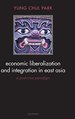 Economic Liberalization and Integration in East Asia: a Post-Crisis Paradigm