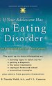 If Your Adolescent Has an Eating Disorder: an Essential Resource for Parents (Adolescent Mental Health Initiative)