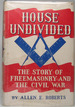 House Undivided: the Story of Freemasonry and the Civil War