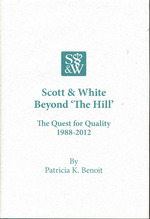 Scott & White Beyond 'the Hill': the Quest for Quality 1988-2012