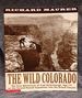 The Wild Colorado (Paperback) By Richard Maurer