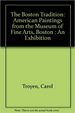 The Boston Tradition: American Paintings From the Museum of Fine Arts, Boston: an Exhibition (Afa Exhibition) (Paperback)