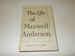 The Life of Maxwell Anderson