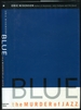 Blue: the Murder of Jazz