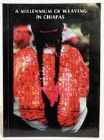 A Millennium of Weaving in Chiapas: an Introduction to the Pellizzi Collection of Chiapas Textiles