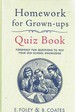 Homework for Grown Ups Quiz Book