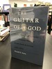 The Guitar of God: Gender, Power, and Authority in the Visionary World of Mother Juana De La Cruz (1481-1534)