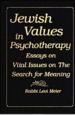 Jewish Values in Psychotherapy: Essays on Vital Issues of Man's Search for Meaning