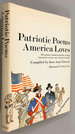 Patriotic Poems America Loves: 125 Poems Commemorating Stirring Historical Events and American Ideals