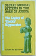 Plural Medical Systems in the Horn of Africa: the Legacy of 'Sheik' Hippocrates