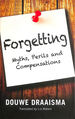 Forgetting: Myths, Perils and Compensations