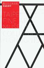 Taipei Fine Arts Museum: Highlights From the Permanent Collection