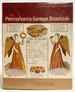The Pennsylvania German Broadside: a History Guide