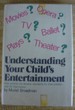 Understanding Your Child's Entertainment