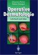 Dermatologic Surgery: Textbook and Atlas Hardcover] Basaliom Melanom Operative Dermatologie Plastische Chirurgie Wunddeckung Wundheilung Basaliom Melanom Operative Dermatologie Plastische Chirurgie Wunddeckung Wundheilung Das Von Zwei Erfahrenen...