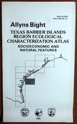 Allyns Bight: Texas Barrier Islands Region Ecological Characterization Atlas: Socioeconomic and Natural Features