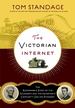 The Victorian Internet: the Remarkable Story of the Telegraph and the Nineteenth Century's Online Pioneers
