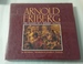Arnold Friberg (First Edition) the Passion of a Modern Master