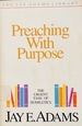 Preaching with Purpose: The Urgent Task of Homiletics