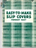 Easy-to-Make Slip Covers