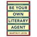 Be Your Own Literary Agent (Hardcover)