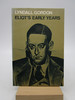 Eliot's Early Years (First Paperback Edition)