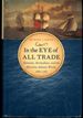 In the Eye of All Trade: Bermuda, Bermudians, and the Maritime Atlantic World, 1680-1783 (Published By the Omohundro Institute of Early American...and the University of North Carolina Press)