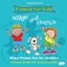 Wiggle and Stretch: Fitness for Kids 2015