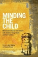 Minding the Child: Mentalization-Based Interventions with Children, Young People and their Families