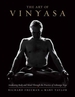 The Art of Vinyasa: Awakening Body and Mind through the Practice of Ashtanga Yoga