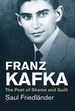 Franz Kafka: The Poet of Shame and Guilt