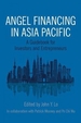 Angel Financing in Asia Pacific: A Guidebook for Investors and Entrepreneurs