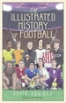 The Illustrated History of Football: the highs and lows of football, brought to life in comic form...