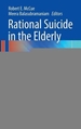 Rational Suicide in the Elderly: Clinical, Ethical, and Sociocultural Aspects