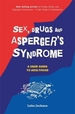 Sex, Drugs and Asperger's Syndrome (ASD): A User Guide to Adulthood