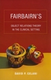 Fairbairn's Object Relations Theory in the Clinical Setting