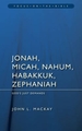 Jonah, Micah, Nahum, Habakkuk & Zephaniah: God's Just Demands