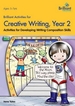 Brilliant Activities for Creative Writing, Year 2: Activities for Developing Writing Composition Skills