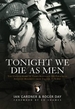 Tonight We Die as Men: The Untold Story of Third Battalion 506 Parachute Infantry Regiment from Tocchoa to D-Day
