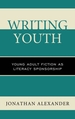 Writing Youth: Young Adult Fiction as Literacy Sponsorship