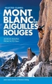Selected Climbs: Mont Blanc & the Aiguilles Rouges: 60 rock routes from F4 to F6a+