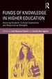Funds of Knowledge in Higher Education: Honoring Students' Cultural Experiences and Resources as Strengths