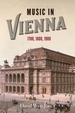Music in Vienna: 1700, 1800, 1900