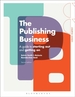 The Publishing Business: A Guide to Starting Out and Getting On