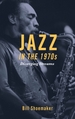 Jazz in the 1970s: Diverging Streams